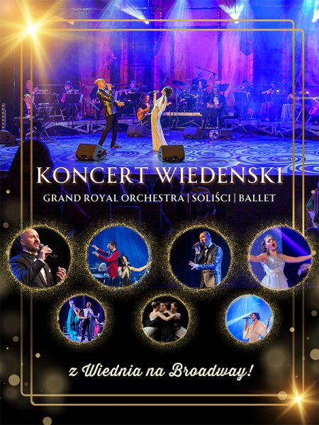 Koncert Wiedeński - Noworoczna Gala 2025 - z Wiednia na Broadway!